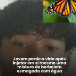 QUE LOUCURA: JOVEM PERDE A VIDA APÓS INJETAR EM SI MESMO UMA MISTURA DE BORBOLETA ESMAGADA E AGUA