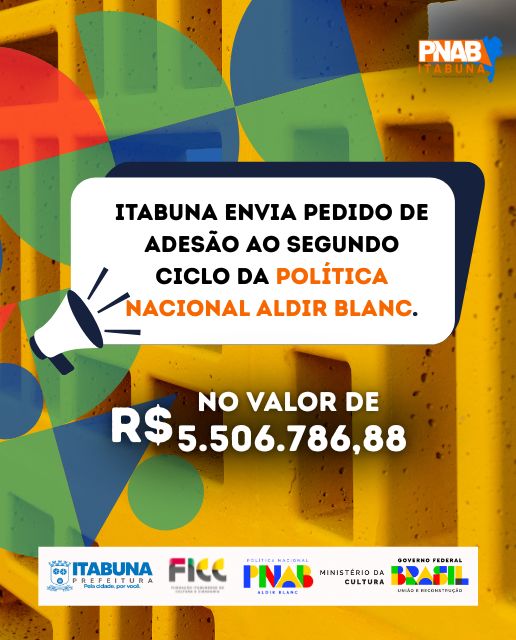 ITABUNA ADERE À SEGUNDA FASE DA POLÍTICA NACIONAL ALDIR BLANC COM R$ 5,5 MILHÕES PARA CULTURA