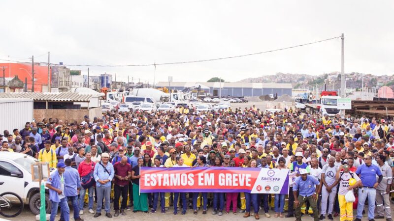 SEM ACORDO, MAIS DE 20 MIL TRABALHADORES DA CONSTRUÇÃO PESADA ENTRAM EM GREVE NA BAHIA
