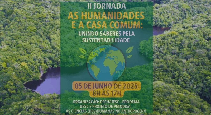 UESC VAI SEDIAR II JORNADA SOBRE HUMANIDADES E MEIO AMBIENTE NESTA QUINTA-FEIRA (5)