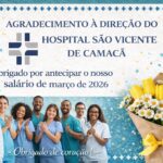 TRABALHADORES DO HOSPITAL SÃO VICENTE DE CAMACÃ TÊM SALÁRIO DE MARÇO ANTECIPADO PELA DIREÇÃO